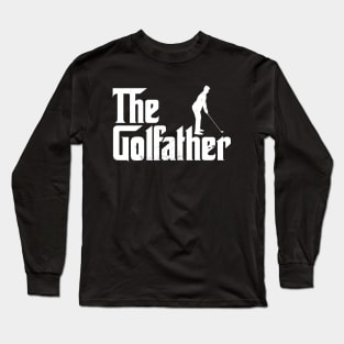 THE GOLFATHER - Creative Fathers day Mafia Movie Parody gift Long Sleeve T-Shirt